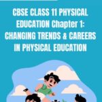 CBSE Class 11 Physical Education Chapter 1 Notes