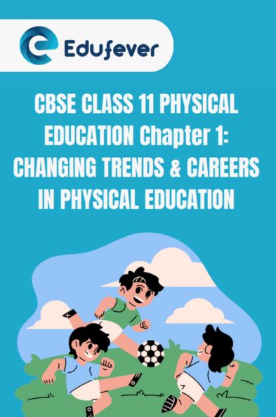 CBSE Class 11 Physical Education Chapter 1 Notes