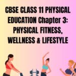 CBSE Class 11 Physical Education Chapter 3 Notes
