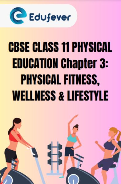 CBSE Class 11 Physical Education Chapter 3 Notes
