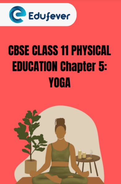 CBSE Class 11 Physical Education Chapter 5 Notes