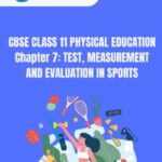 CBSE Class 11 Physical Education Chapter 7 Notes