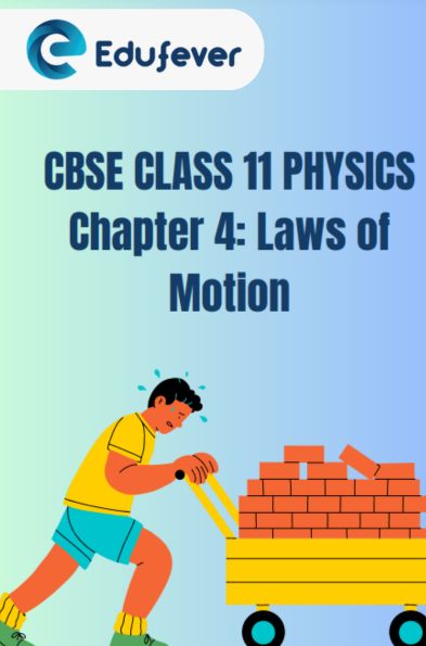 CBSE Class 11 Physics Laws of Motion Notes