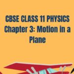 CBSE Class 11 Physics Motion in a Plane Notes