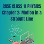 CBSE Class 11 Physics Motion in a Straight Line Notes