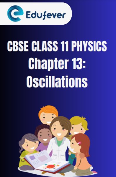 CBSE Class 11 Physics Oscillations notes