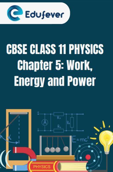 CBSE Class 11 Physics Work Energy and Power Notes