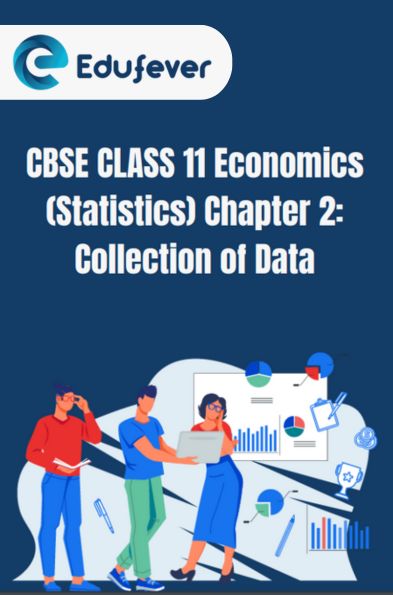 CBSE Class 11 Statistics Collection Of Data Notes