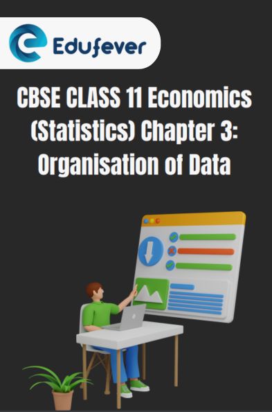 CBSE Class 11 Statistics Organisation Of Data Notes