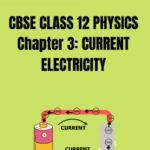 CBSE Class 12 Physics Current Electricity Notes
