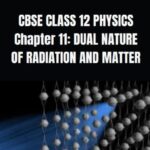 CBSE Class 12 Physics Dual Nature of Radiation and Matter Notes