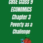 CBSE Class 9 Chapter 3 Poverty As a Challenge