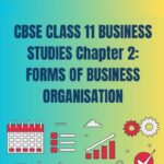 CBSE Class 11 Business Studies Forms Of Business Organisation Notes