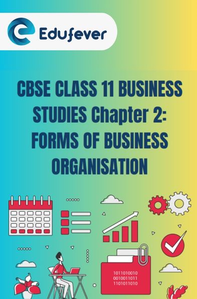 CBSE Class 11 Business Studies Forms Of Business Organisation Notes