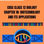 CBSE Class 12 Biology Biotechnology And Its Applications PDF