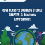 CBSE Class 12 Business Studies Business Environment Notes