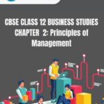 CBSE Class 12 Business Studies Principles Of Management Notes