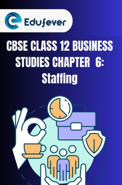 CBSE Class 12 Business Studies Staffing Notes
