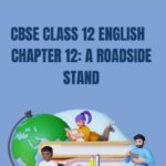 CBSE Class 12 English A Roadside Stand Questions And Answers