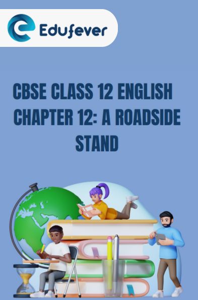CBSE Class 12 English A Roadside Stand Questions And Answers