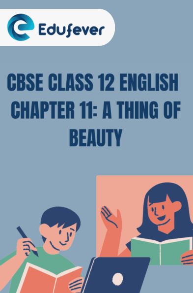 CBSE Class 12 English A Thing Of Beauty Questions And Answers