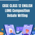 CBSE Class 12 English Debate Writing PDF
