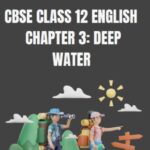 CBSE Class 12 English Deep Water Questions And Answers