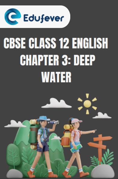 CBSE Class 12 English Deep Water Questions And Answers
