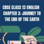 CBSE Class 12 English Journey To The End Of The Earth Questions And Answers