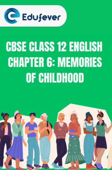 CBSE Class 12 English Memories of Childhood Questions And Answers