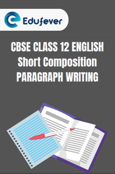 CBSE Class 12 English Paragraph Writing PDF