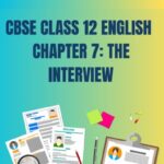 CBSE Class 12 English The Interview Questions And Answers