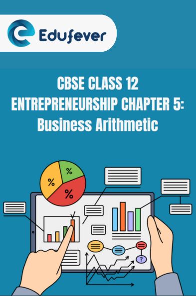 CBSE Class 12 Entrepreneurship Business Arithmetic Notes