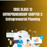 CBSE Class 12 Entrepreneurship Entrepreneurial Planning Notes