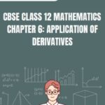 CBSE Class 12 Mathematics Application of Derivatives Notes