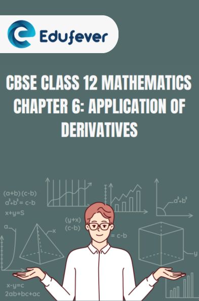 CBSE Class 12 Mathematics Application of Derivatives Notes