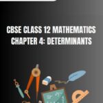 CBSE Class 12 Mathematics Determinants Notes
