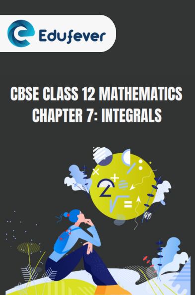CBSE Class 12 Mathematics Integrals Notes