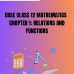 CBSE Class 12 Mathematics Relations And Functions Notes