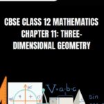 CBSE Class 12 Mathematics ThreeDimensional Geometry NotesCBSE Class 12 Mathematics ThreeDimensional Geometry Notes
