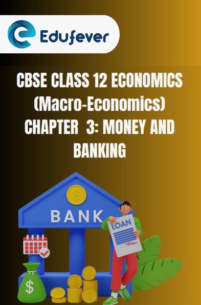 CBSE Class 12 Microeconomics Money And Banking PDF