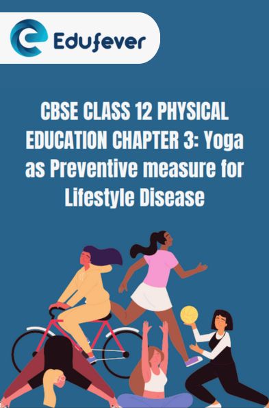 CBSE Class 12 Physical Education Chapter 3 Notes