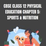 CBSE Class 12 Physical Education Chapter 5 Notes