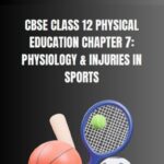 CBSE Class 12 Physical Education Chapter 7 Notes